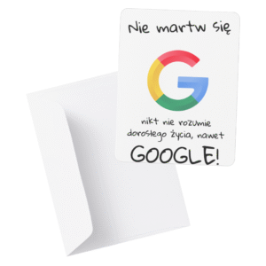 Kartka na 18 urodziny „Nie martw się, nikt nie rozumie dorosłego życia, nawet GOOGLE”