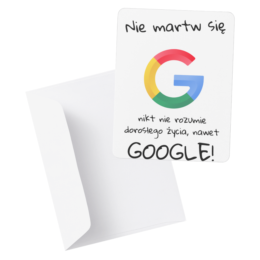 Kartka na 18 urodziny „Nie martw się, nikt nie rozumie dorosłego życia, nawet GOOGLE”